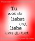 Tu was du liebst und liebe was du tust -I-1680