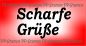 Scharfe Grüße