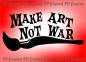 Make art not war