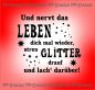 Und nervt das Leben... Spruch