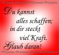 Du kannst alles schaffen..., Spruch