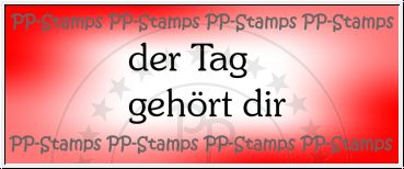 Stempel der Tag gehoert dir