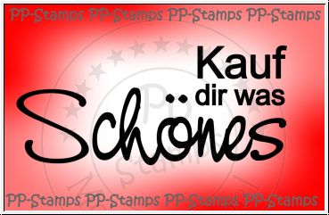 Kauf dir was schönes