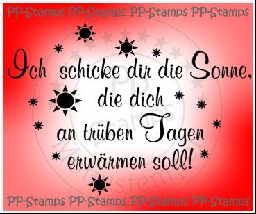 Ich schicke dir die Sonne, Stempelspruch, Motivstempel