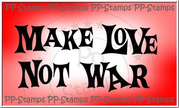 Make love not war