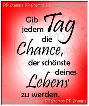 Gib jedem Tag die Chance...