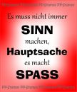 Es muss nicht immer Sinn machen.... Spruch