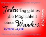 Jeden Tag..., Spruch